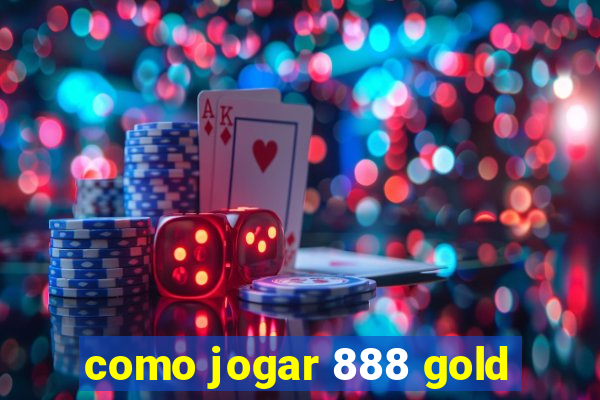 como jogar 888 gold